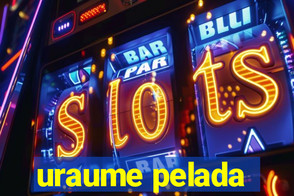 uraume pelada